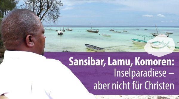 Sansibar Lamu Komoren: Inselparadiese – aber nicht für Christen